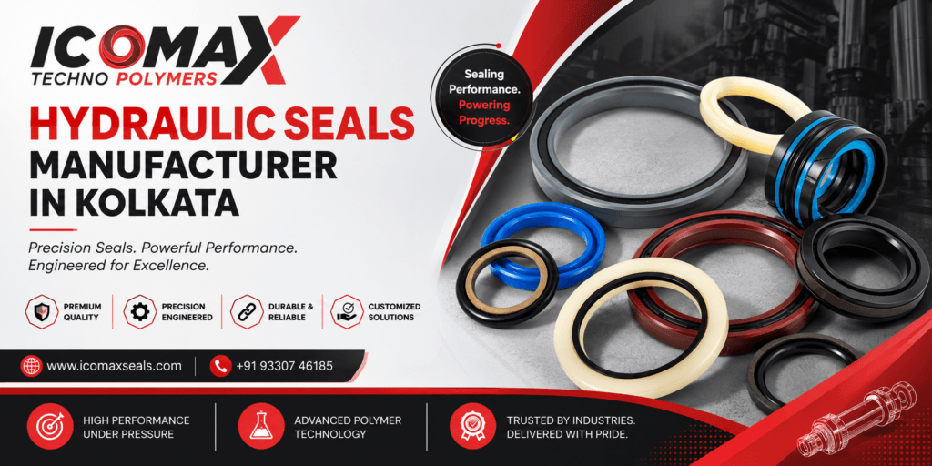 Hydraulic Seals Manufacturer in Kolkata – Trusted Sealing Solutions by Icomax Techno Polymers